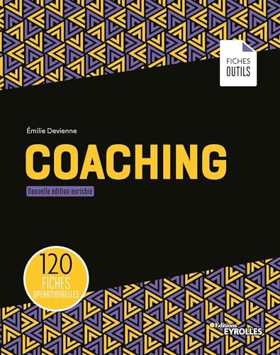 Coaching: 120 fiches opérationnelles. Nouvelle édition enrichie