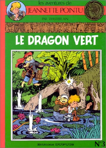 Les aventures de Jeannette Pointu: Le Dragon vert