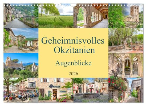 Geheimnisvolles Okzitanien. Augenblicke (Wandkalender 2026 DIN A3 quer), CALVENDO Monatskalender: Ein Streifzug durch die Region Okzitanien mit ihrer landschaftlichen Vielfalt, (CALVENDO Orte)