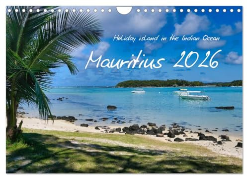 Mauritius - Holiday island in the Indian Ocean (Wall Calendar 2026 DIN A4 Landscape), CALVENDO 12 Month Wall Calendar: The colorful island in the Indian Ocean offers unforgettable impressions.