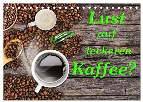 Lust auf leckeren Kaffee? (Tischkalender 2026 DIN A5 quer), CALVENDO Monatskalender: Wunderschöne Bilder von leckerem Kaffee begleiten uns durch das Jahr. (CALVENDO Lifestyle)