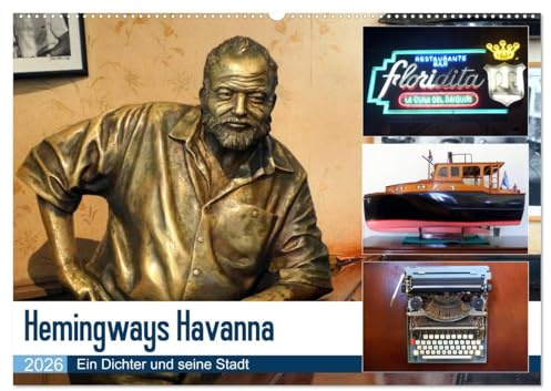 Hemingways Havanna - Ein Dichter und seine Stadt (Wandkalender 2026 DIN A2 quer), CALVENDO Monatskalender: Auf Hemingways Spuren in der kubanischen Hauptstadt (CALVENDO Menschen)
