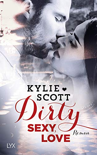 Dirty, Sexy, Love: Roman (Dive Bar, Band 2)