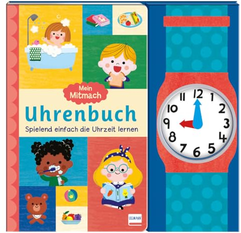 Mein Mitmach-Uhrenbuch: Spielend einfach die Uhrzeit lernen | Uhr mit beweglichen Zeigern