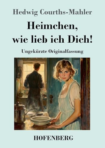 Heimchen, wie lieb ich Dich!: Ungekürzte Originalfassung