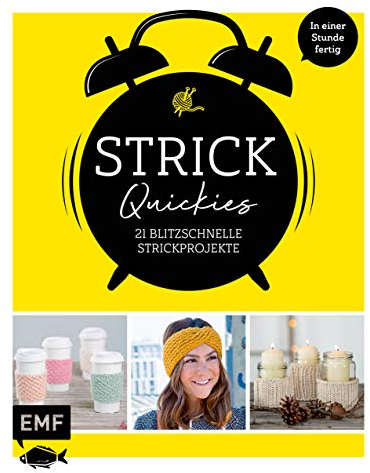 Strick-Quickies: In einer Stunde fertig: 16 blitzschnelle Strickprojekte