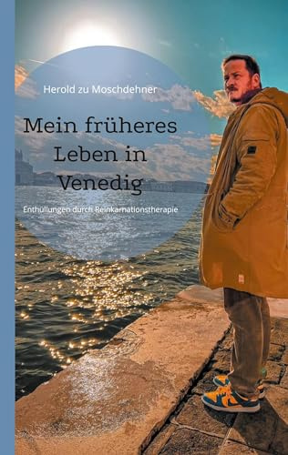 Mein früheres Leben in Venedig: Enthüllungen durch Reinkarnationstherapie