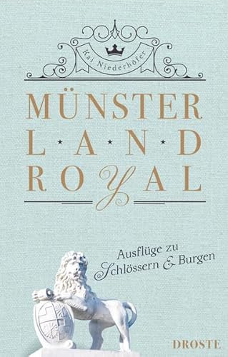 Münsterland Royal: Ausflüge zu Schlössern und Burgen