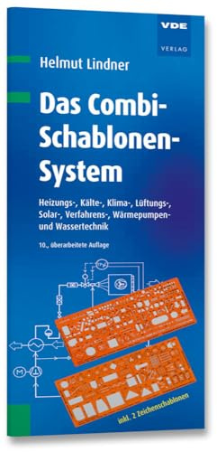 Das Combi-Schablonen-System: Heizungs-, Kälte-, Klima-, Lüftungs-, Solar-, Verfahrens-, Wärmepumpen- und Wassertechnik