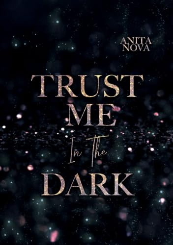 Trust me in the dark (Trusting Dawn)