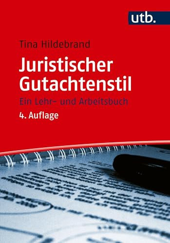 Juristischer Gutachtenstil: Ein Lehr- und Arbeitsbuch