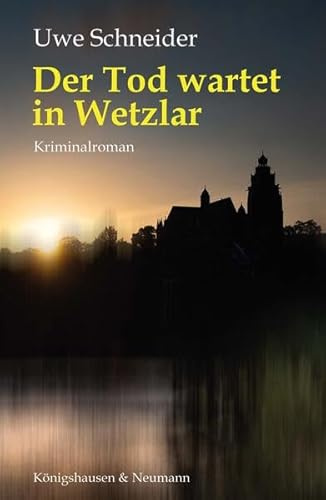 Der Tod wartet in Wetzlar: Kriminalroman