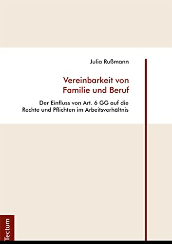 Vereinbarkeit von Familie und Beruf: Der Einfluss von Art. 6 GG auf die Rechte und Pflichten im Arbeitsverhältnis