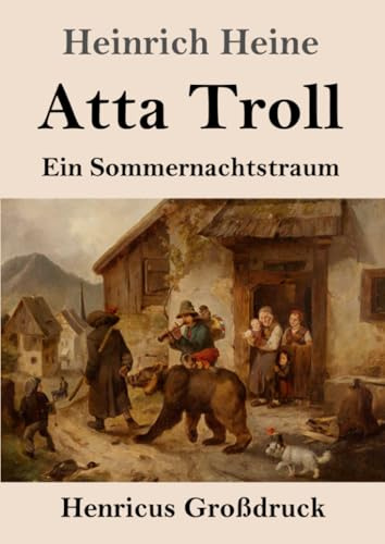 Atta Troll (Großdruck): Ein Sommernachtstraum