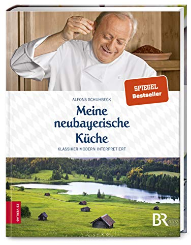 Meine neubayerische Küche: Klassiker modern interpretiert