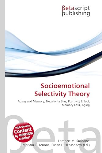 Socioemotional Selectivity Theory: Aging and Memory, Negativity Bias, Positivity Effect, Memory Loss, Aging