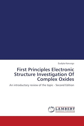 First Principles Electronic Structure Investigation Of Complex Oxides: An introductory review of the topic - Second Edition