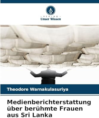 Medienberichterstattung über berühmte Frauen aus Sri Lanka: DE