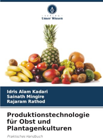 Produktionstechnologie für Obst und Plantagenkulturen: Praktisches Handbuch