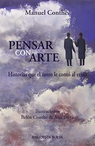 Pensar con arte : historias que el zorro le contó al erizo (No Ficción, Band 177)