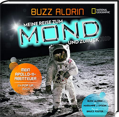 Meine Reise zum Mond und zurück. Mein Apollo 11 - Abenteuer. Ein Pop-up Buch: National Geographic Kids