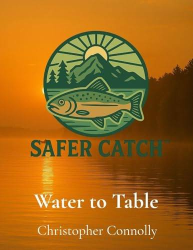 Water to Table: The Safer Catch Initiative (Culinary Systems Science, Band 5)