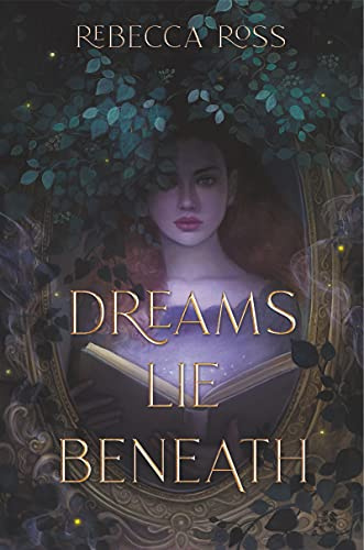 Dreams Lie Beneath: A YA Fantasy of Forbidden Love, Revenge, and Fighting a Realm's Ancient Curse