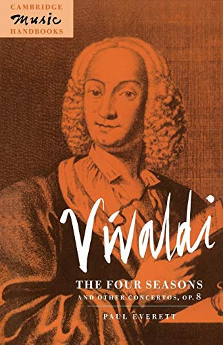 Vivaldi: Four Seasons/Concertos Op8: The Four Seasons and Other Concertos, Op. 8 (Cambridge Music Handbooks)