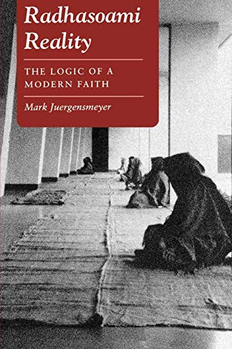 Radhasoami Reality: The Logic of a Modern Faith
