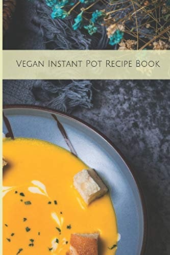 Vegan Instant Pot Recipe Book: Blank Collection
