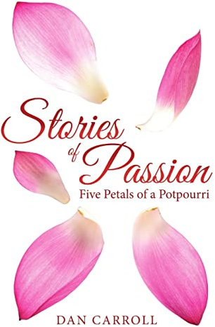 Stories of Passion: Five Petals of a Potpourri
