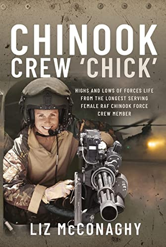 Chinook Crew 'Chick': Highs and Lows of Forces Life from the Longest Serving Female RAF Chinook Force Crewmember