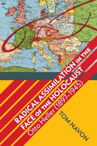 Radical Assimilation in the Face of the Holocaust: Otto Heller (1897–1945) (SUNY in Contemporary Jewish Thought)