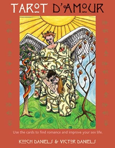 Tarot D'Amour: Use the Cards to Find Romance and Improve Your Sex Life