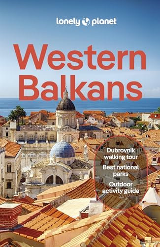 Lonely Planet Western Balkans: Detailed Itineraries | Travel Like a Local | Insider Tips | Covers Albania, Croatia, Serbia, Slovenia, and more (Lonely Planet Travel Guide)