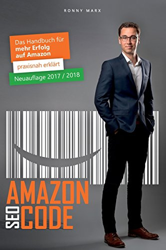 Amazon SEO Code: Das Handbuch für mehr Erfolg auf Amazon | für FBA, FBM, Vendoren & Agenturen