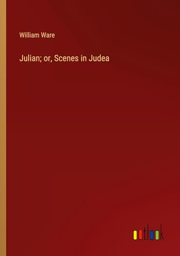 Julian; or, Scenes in Judea