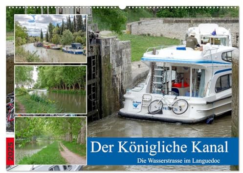 Der Königliche Kanal. Die Wasserstraße im Languedoc (Wandkalender 2025 DIN A2 quer), CALVENDO Monatskalender