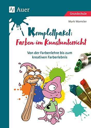 Komplettpaket: Farben im Kunstunterricht: Von der Farbenlehre bis zum kreativen Farberlebnis (1. bis 4. Klasse)
