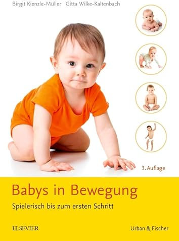 Babys in Bewegung: Spielerisch bis zum ersten Schritt
