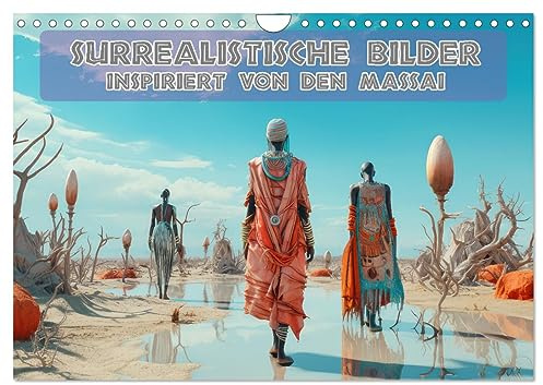 Surrealistische Bilder - Inspiriert von den Massai (Wandkalender 2026 DIN A4 quer), CALVENDO Monatskalender: Surrealismus trifft auf Wüstenbewohner (CALVENDO Menschen)