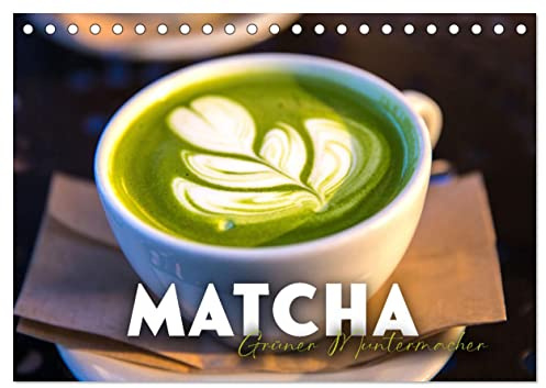 Matcha - Grüner Muntermacher (Tischkalender 2026 DIN A5 quer), CALVENDO Monatskalender: Traditionelles Getränk aus Japan. (CALVENDO Lifestyle)