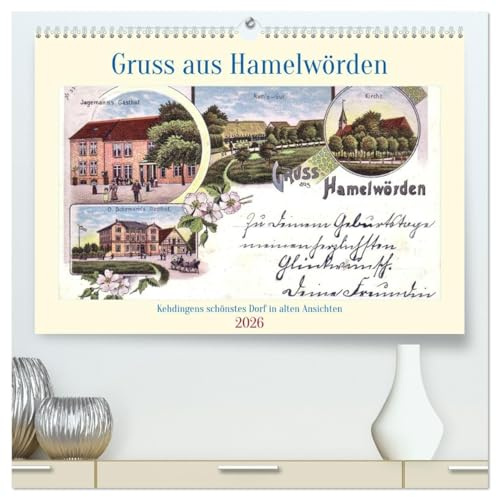 Gruss aus Hamelwörden - Kehdingens schönstes Dorf in alten Ansichten (hochwertiger Premium Wandkalender 2026 DIN A2 quer), Kunstdruck in Hochglanz: ... Elbdorf vor über 100 Jahren (CALVENDO Orte)