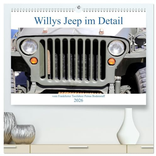Willys Jeep im Detail vom Frankfurter Taxifahrer Petrus Bodenstaff (hochwertiger Premium Wandkalender 2026 DIN A2 quer), Kunstdruck in Hochglanz: ... sogenannten Jeeps. (CALVENDO Mobilitaet)
