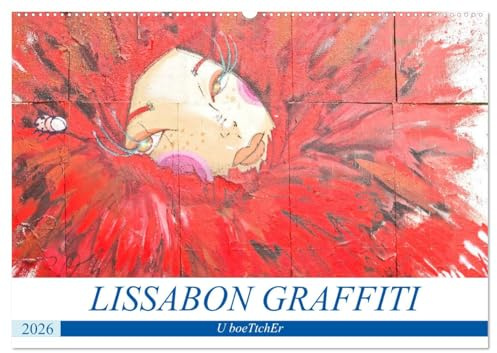 LISSABON GRAFFITI (Wandkalender 2026 DIN A2 quer), CALVENDO Monatskalender: Lissabon - Die vergängliche Schönheit der Graffiti Kunstwerke (CALVENDO Orte)