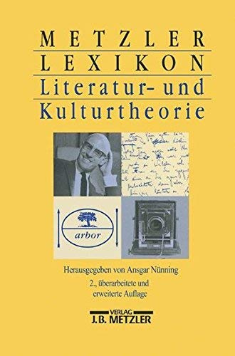Metzler Lexikon Literatur- und Kulturtheorie: Ansätze - Personen - Grundbegriffe