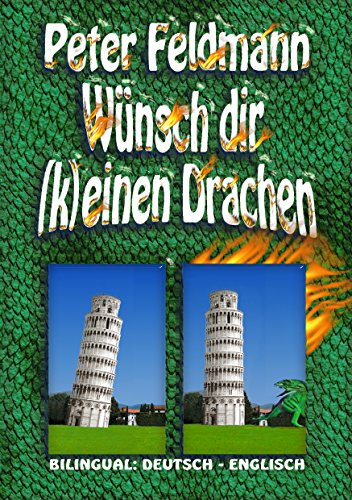 Wünsch dir (k)einen Drachen - Do (Not) Wish For Dragons: Bilingual: Deutsch - Englisch