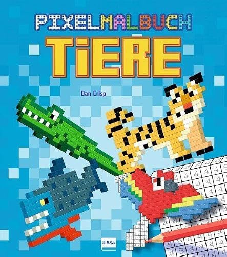Pixelmalbuch Tiere: Spaßiges Ausmalbuch für Kinder ab 5 – Buntes Pixel-Malbuch mit niedlichen Tiermotiven, fördert Kreativität, Konzentration & Feinmotorik