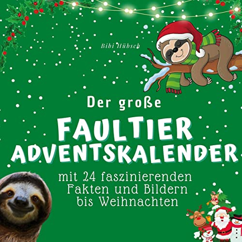 Der große Faultier-Adventskalender: Mit 24 faszinierenden Fakten und Bildern bis Weihnachten