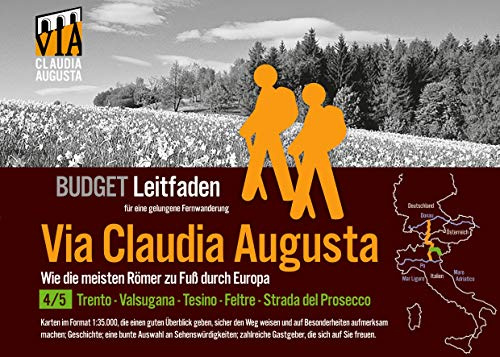 Fern-Wander-Route Via Claudia Augusta 4/5 Altinate Budget: Leit-Faden für eine gelungene Fern-Wanderung (schwarz-weiß) (Fern-Wander-Route Via Claudia Augusta B U D G E T)
